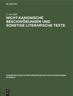 Nicht-kanonische Beschwörungen und sonstige literarische Texte - Dijk, J. van