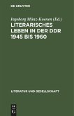 Literarisches Leben in der DDR 1945 bis 1960