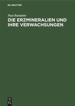 Die Erzmineralien und ihre Verwachsungen - Ramdohr, Paul