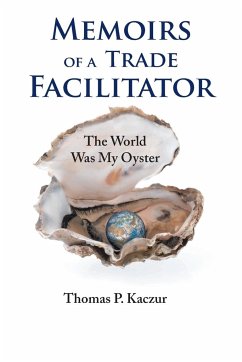 Memoirs of a Trade Facilitator - Kaczur, Thomas P.
