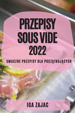 PRZEPISY SOUS VIDE 2022 - Zajac, Iga