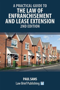 A Practical Guide to the Law of Enfranchisement and Lease Extension - 2nd Edition - Sams, Paul