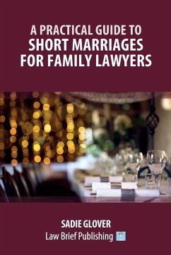 A Practical Guide to Short Marriages for Family Lawyers - Glover, Sadie