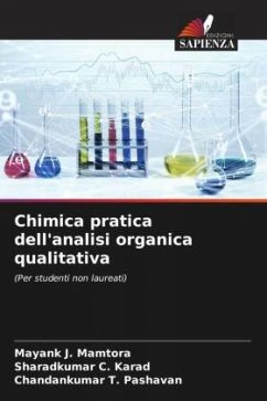 Chimica pratica dell'analisi organica qualitativa - Mamtora, Mayank J.;Karad, Sharadkumar C.;Pashavan, Chandankumar T.