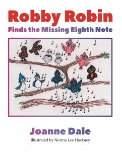 Robby Robin Finds the Missing Eighth Note - Dale, Joanne