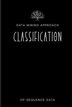 Data mining approach to classification of sequence data - Tayefi, Maryam Data mining approach to classification of sequence data - Tayefi, Maryam