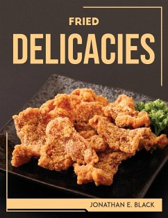 FRIED DELICACIES - Jonathan E. Black