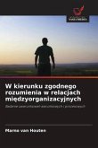 W kierunku zgodnego rozumienia w relacjach mi¿dzyorganizacyjnych