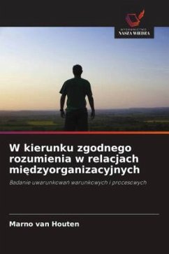 W kierunku zgodnego rozumienia w relacjach mi¿dzyorganizacyjnych - van Houten, Marno