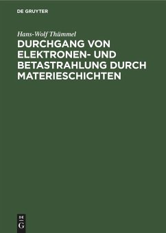 Durchgang von Elektronen- und Betastrahlung durch Materieschichten - Thümmel, Hans-Wolf