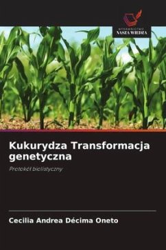 Kukurydza Transformacja genetyczna - Décima Oneto, Cecilia Andrea