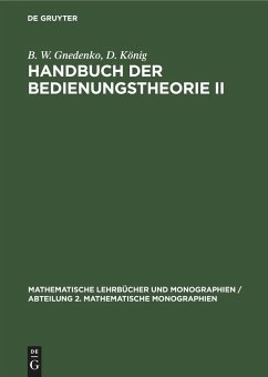 Handbuch der Bedienungstheorie II - Gnedenko, B. W.;König, D.