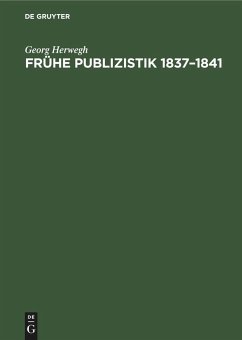 Frühe Publizistik 1837¿1841 - Herwegh, Georg