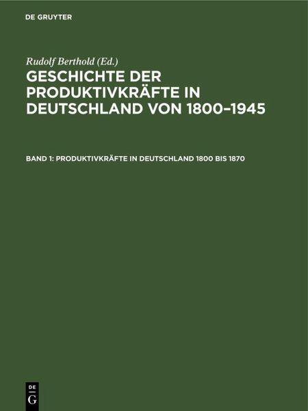 Produktivkräfte in Deutschland 1800 bis 1870 Produktivkräfte in Deutschland 1800 bis 1870