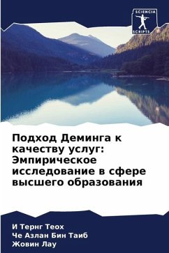 Podhod Deminga k kachestwu uslug: Jempiricheskoe issledowanie w sfere wysshego obrazowaniq - Teoh, I Terng;Bin Taib, Che Azlan;Lau, Zhowin