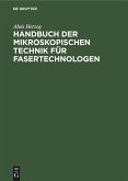 Handbuch der mikroskopischen Technik für Fasertechnologen