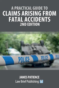 A Practical Guide to Claims Arising from Fatal Accidents - 2nd Edition - Patience, James
