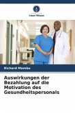 Auswirkungen der Bezahlung auf die Motivation des Gesundheitspersonals