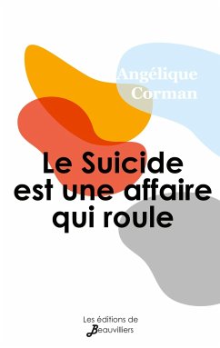 Le Suicide est une affaire qui roule - Corman, Angélique