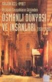 Avrupali Seyyahlarin Gözünden Osmanli Dünyasi ve Insanlari 1530-1699