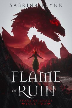 Cover Flame of Ruin (Spark of Chaos, #2) (eBook, ePUB)