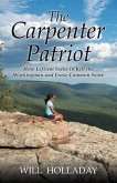 The Carpenter Patriot - How Leftism Seeks to Kill the Workingman and Erase Common Sense (eBook, ePUB)