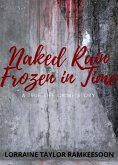 NAKED RAIN FROZEN IN TIME A TRUELIFE CRIME STORY (eBook, ePUB)