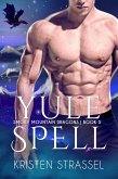 Yule Spell (Smoky Mountain Dragons, #5) (eBook, ePUB) Yule Spell (Smoky Mountain Dragons, #5) (eBook, ePUB)