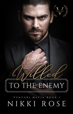 Willed to the Enemy (Venturi Mafia, #1) (eBook, ePUB) - Rose, Nikki
