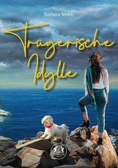 Trügerische Idylle (eBook, ePUB) - Mehli, Barbara