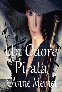 Un cuore pirata (eBook, ePUB) - Meinel, K'Anne