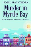 Murder In Myrtle Bay (eBook, ePUB)