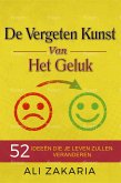 De Vergeten Kunst van het Geluk (-) (eBook, ePUB) De Vergeten Kunst van het Geluk (-) (eBook, ePUB)