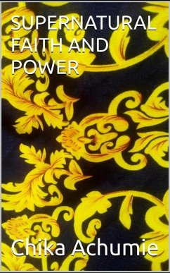 Cover Supernatural Faith and Power (eBook, ePUB)