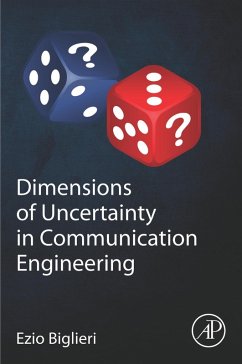 Dimensions of Uncertainty in Communication Engineering (eBook, ePUB) - Biglieri, Ezio