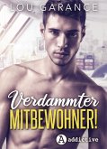 Verdammter Mitbewohner! (eBook, ePUB) Verdammter Mitbewohner! (eBook, ePUB)