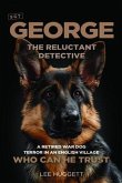 SGT George - The Reluctant Detective (eBook, ePUB) SGT George - The Reluctant Detective (eBook, ePUB)