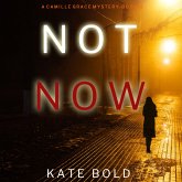 Not Now (A Camille Grace FBI Suspense Thriller—Book 2) (MP3-Download)