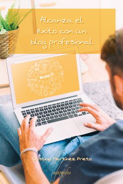 Alcanza el éxito con un blog profesional (eBook, ePUB) - Prieto, Cristina Martínez