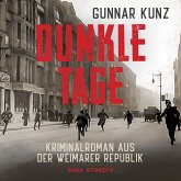 Dunkle Tage: Kriminalroman aus der Weimarer Republik (MP3-Download)