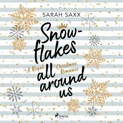 Snowflakes All Around Us. A Royal Christmas Romance (MP3-Download) - Saxx, Sarah