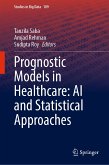 Prognostic Models in Healthcare: AI and Statistical Approaches (eBook, PDF)