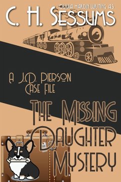 The Missing Daughter Mystery (A J.D. Pierson Case File, #5) (eBook, ePUB) - Sessums, C. H.