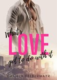 What's Love got to do with it (eBook, ePUB)
