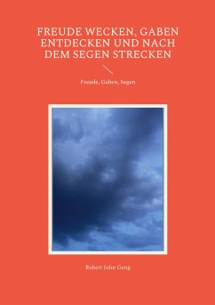 Freude wecken, Gaben entdecken und nach dem Segen strecken (eBook, ePUB)