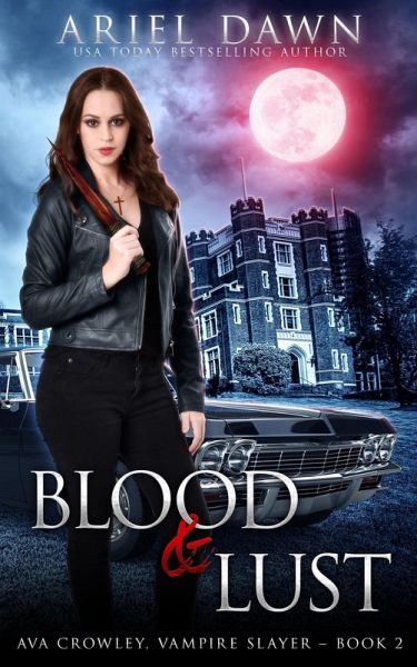 Blood & Lust (Ava Crowley, Vampire Slayer, #2) (eBook, ePUB)