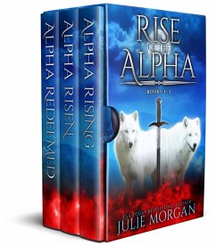 Rise Of The Alpha: Books 1-3 (eBook, ePUB) - Morgan, Julie