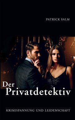 Der Privatdetektiv (eBook, ePUB) - Salm, Patrick