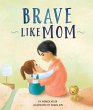 Brave Like Mom (eBook, ePUB) - Bild 1