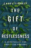 Gift of Restlessness (eBook, ePUB)